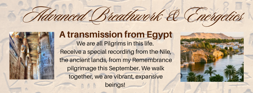 A transmission from Egypt advances Breathwork & Energetics A transmission from Egypt advances Breathwork & Energetics